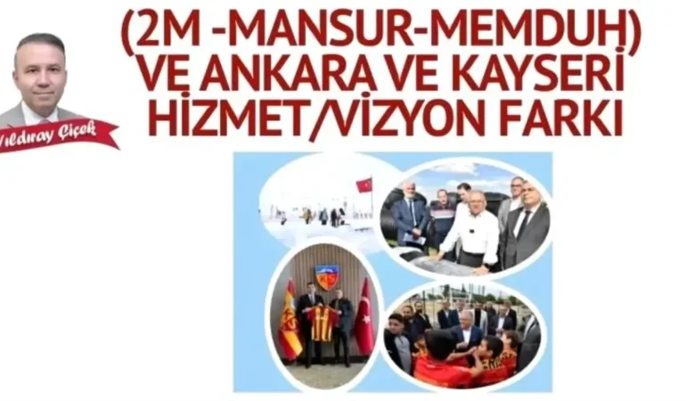 Kayseri ve Ankara Arasındaki Vizyon Farkı