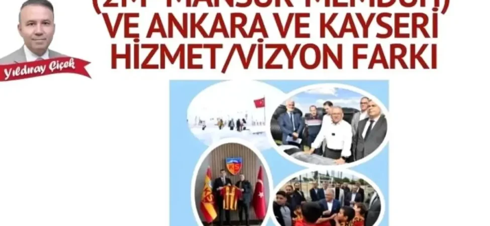 Kayseri ve Ankara Arasındaki Vizyon Farkı