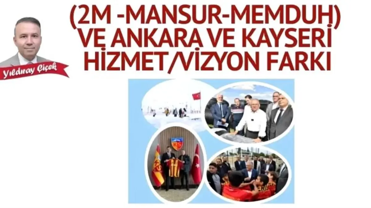 Kayseri ve Ankara Arasındaki Vizyon Farkı