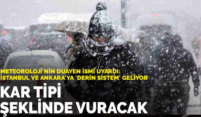 Meteoroloji’nin duayen ismi uyardı: İstanbul ve Ankara’ya ‘derin sistem’ geliyor, kar tipi şeklinde vuracak