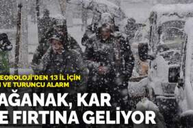 Meteoroloji’den 13 il için sarı ve turuncu alarm: Sağanak, kar yağışı ve fırtına geliyor