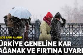 53 ilde sarı alarm: Meteoroloji’den Türkiye geneline kar, sağanak ve fırtına uyarısı