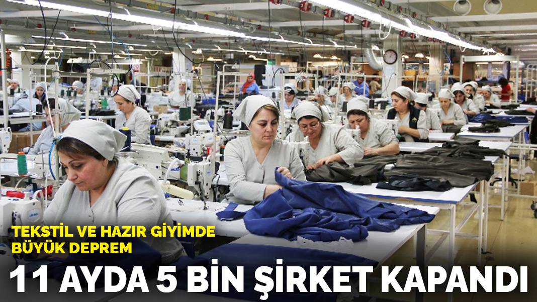 Tekstil ve hazır giyimde büyük deprem: 11 ayda 5 bin şirket kapandı