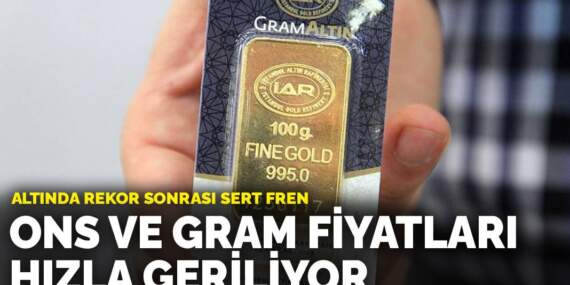 Altında rekor sonrası sert fren: Ons ve gram fiyatları hızla geriliyor