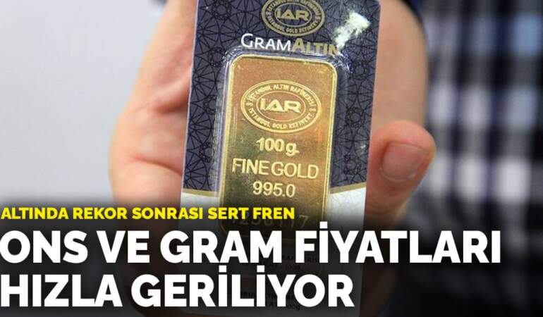 Altında rekor sonrası sert fren: Ons ve gram fiyatları hızla geriliyor