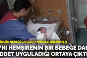 5 günlük bebeği darbedip engelli bırakmıştı: Aynı hemşirenin bir bebeğe daha şiddet uyguladığı ortaya çıktı