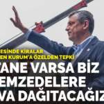Deprem bölgesinde kiralar 5 bin lira diyen Kurum’a Özel’den tepki: Kaç tane varsa biz depremzedelere bedava dağıtacağız