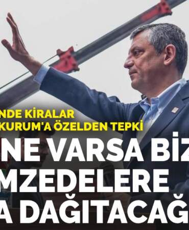 Deprem bölgesinde kiralar 5 bin lira diyen Kurum’a Özel’den tepki: Kaç tane varsa biz depremzedelere bedava dağıtacağız