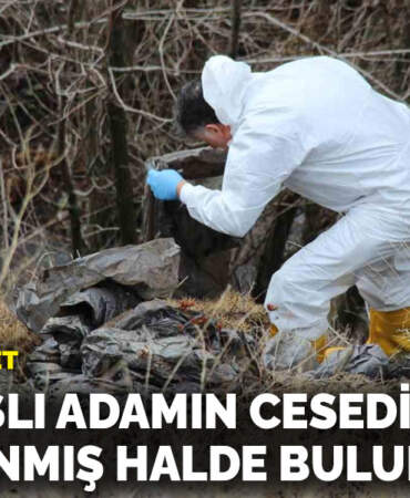 Çorum’da vahşet!  Kayıp yaşlı adamın cesedi poşette parçalanmış halde bulundu