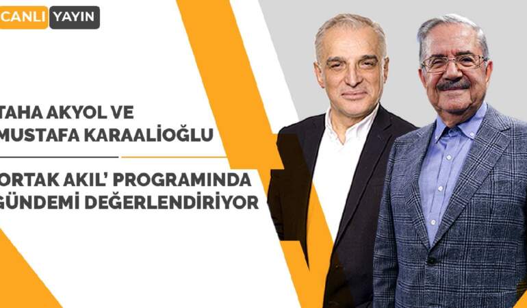 Taha Akyol ve Karaalioğlu gündemi değerlendiriyor