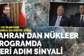 ABD ve İran’dan İstanbul’da kritik zirve: Tahran’dan nükleer programda geri adım sinyali