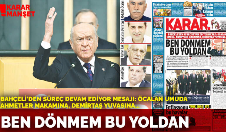 Bahçeli’den süreç devam ediyor mesajı: Öcalan umuda, Ahmetler makamına, Demirtaş yuvasına…: Ben dönmem bu yoldan