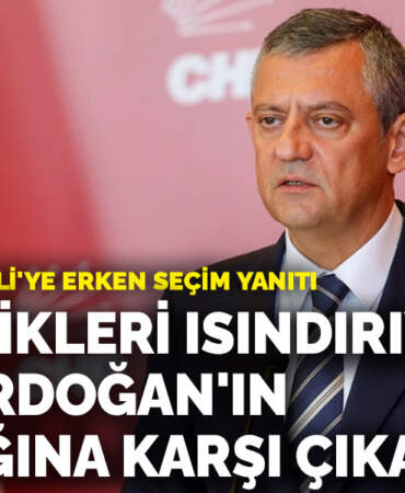 Özel’den Bahçeli’ye erken seçim cevabı: Ya lastikleri ısındırıyor ya da Erdoğan’ın adaylığına karşı çıkacak