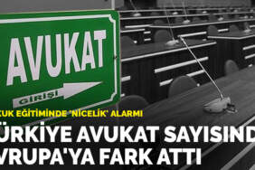 Hukuk eğitiminde ‘nicelik’ alarmı: Türkiye avukat sayısında Avrupa’ya fark attı