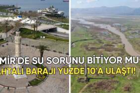 İzmir’de su sorunu ortadan kalkıyor mu? En büyük barajı Tahtalı’da seviye yüzde 10’a yükseldi