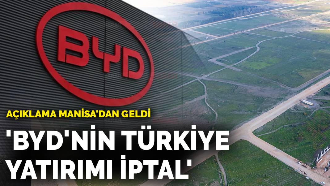 BYD’nin Manisa fabrikası yatırımı iptal mi ediliyor?