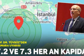 Prof. Dr. Tüysüz’den Marmara uyarısı: ‘7.2 ve 7.3 her an kapıda’