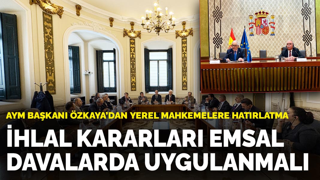 AYM Başkanı Özkaya’dan yerel mahkemelere hatırlatma: İhlal kararları emsal davalarda uygulanmalı