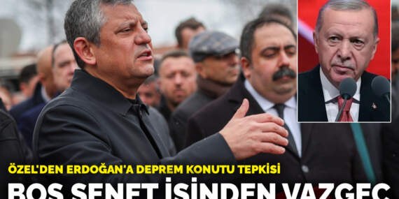 Özel’den Erdoğan’a deprem konutu tepkisi: Boş senet işinden vazgeç