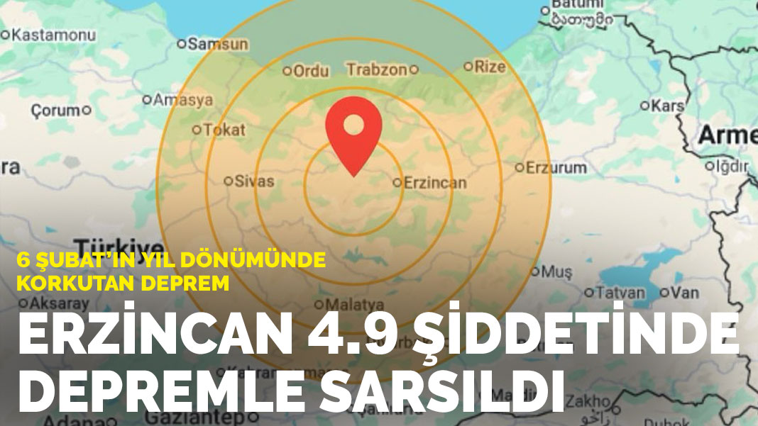 6 Şubat’ın yıl dönümünde korkutan deprem: Erzincan 4.9 şiddetinde depremle sarsıldı