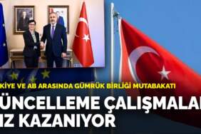 Türkiye ve AB arasında Gümrük Birliği mutabakatı: Güncelleme çalışmaları hız kazanıyor