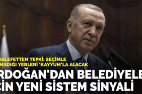 Erdoğan’dan belediyeler için yeni sistem sinyali: Muhalefetten ‘kayyum’ tepkisi