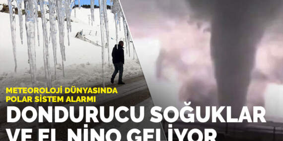 Meteoroloji dünyasında polar sistem alarmı: Dondurucu soğuklar ve El Nino geliyor