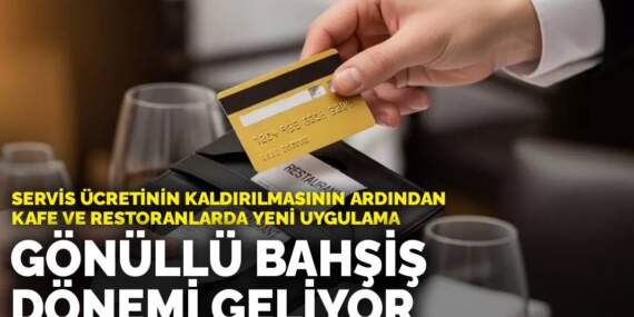Servis ücretinin kaldırılmasının ardından kafe ve restoranlarda yeni uygulama: Gönüllü bahşiş dönemi geliyor