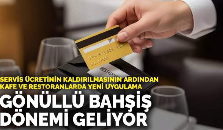 Servis ücretinin kaldırılmasının ardından kafe ve restoranlarda yeni uygulama: Gönüllü bahşiş dönemi geliyor
