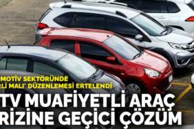Otomotiv sektöründe ‘yerli malı’ düzenlemesi ertelendi: ÖTV muafiyetli araç krizine geçici çözüm