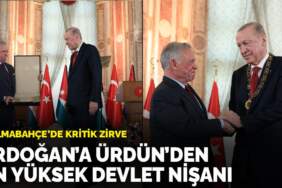 Dolmabahçe’de kritik zirve: Erdoğan’a Ürdün’den en yüksek devlet nişanı