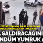 Araç muayene istasyonunda polis memurunu öldüren şüphelilerin ifadesi ortaya çıktı: ‘Bana saldıracağını düşündüm yumruk attım’