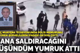 Araç muayene istasyonunda polis memurunu öldüren şüphelilerin ifadesi ortaya çıktı: ‘Bana saldıracağını düşündüm yumruk attım’