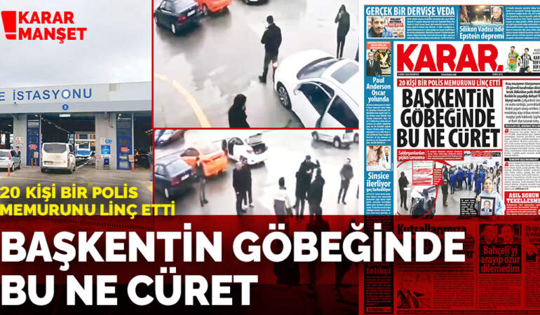 20 kişi bir polis memurunu linç etti: Başkentin göbeğinde bu ne cüret