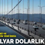 CHP’den köprü ve otoyollar için yeni iddia: 33 milyar dolarlık rant