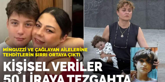 Kişisel veriler 50 liraya tezgahta: Minguzzi ve Çağlayan ailelerine tehditlerin sırrı ortaya çıktı