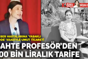 Kanser hastalarına ‘yasaklı madde’ vaadiyle umut ticareti: ‘Sahte profesör’den 400 bin liralık tarife