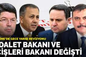 Kabine’de gece yarısı revizyonu: Adalet Bakanı ve İçişleri Bakanı değişti