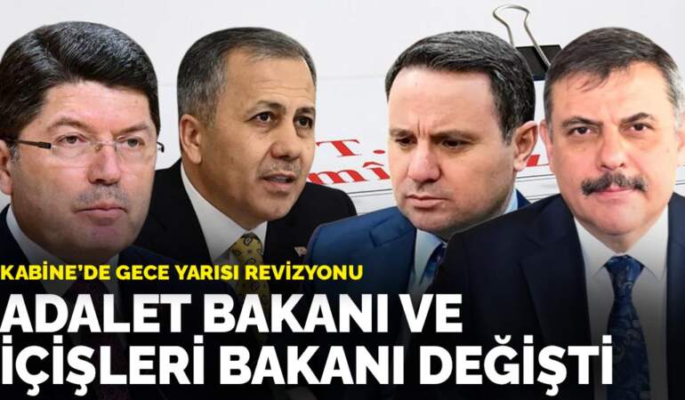 Kabine’de gece yarısı revizyonu: Adalet Bakanı ve İçişleri Bakanı değişti