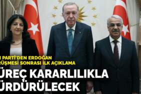 DEM Parti’den Erdoğan görüşmesi sonrası ilk açıklama: ‘Sürecin devam ettirileceğine dair ortak irade’ teyit edildi