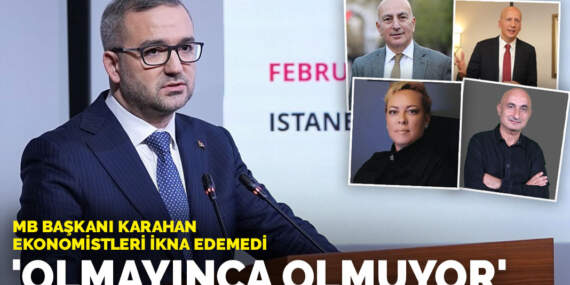 MB Başkanı Karahan ekonomistleri ikna edemedi: ‘Olmayınca olmuyor’