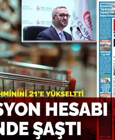 Merkez 2026 tahminini 21’e yükseltti: Enflasyon hesabı 45 günde şaştı
