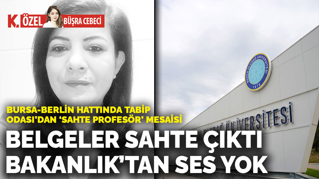 Bursa-Berlin hattında Tabip Odası’dan ‘sahte profesör’ mesaisi: Belgeler sahte çıktı Bakanlık’tan ses yok
