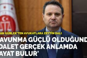 Bakan Gürlek’ten avukatlara zeytin dalı: Savunma güçlü olduğunda adalet gerçek anlamda hayat bulur