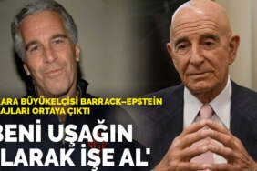 Ankara Büyükelçisi Barrack–Epstein mesajları ortaya çıktı:  Beni uşağın olarak işe al