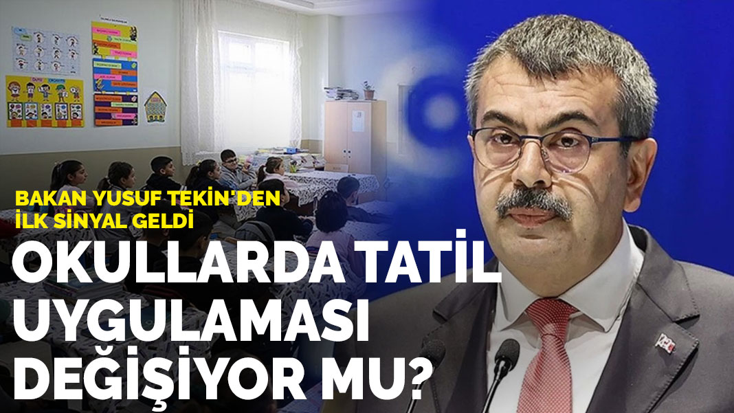 Okullarda tatil uygulaması değişiyor mu? Bakan Yusuf Tekin’den ilk sinyal geldi