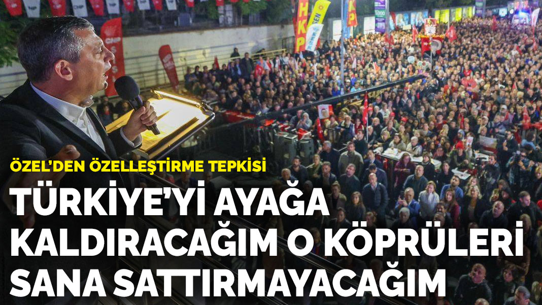 CHP’nin 90’ıncı mitingi Ataşehir’de: Türkiye’yi ayağa kaldıracağım o köprüleri sana sattırmayacağım