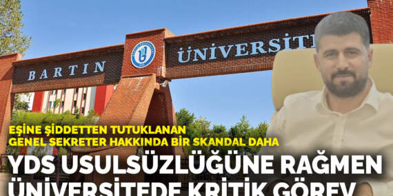 Eşine şiddetten tutuklanan genel sekreter hakkında bir skandal daha: YDS usulsüzlüğüne rağmen üniversitede kritik görev