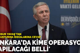 Mansur Yavaş’tan soruşturma iddialarına cevap: ‘Ankara’da kime operasyon yapılacağı belli’