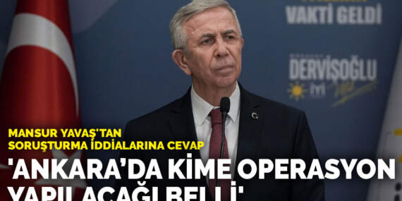 Mansur Yavaş’tan soruşturma iddialarına cevap: ‘Ankara’da kime operasyon yapılacağı belli’